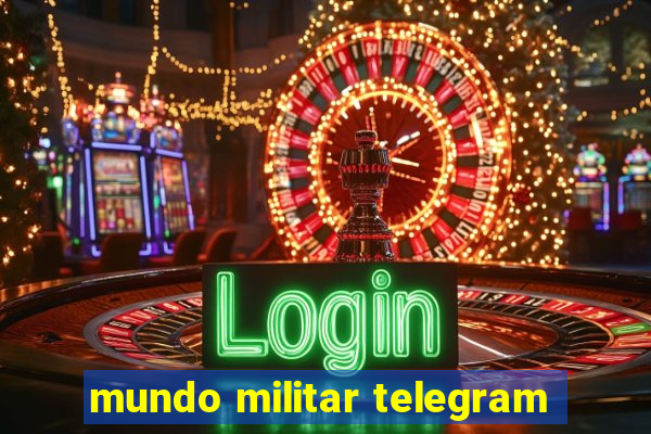 mundo militar telegram